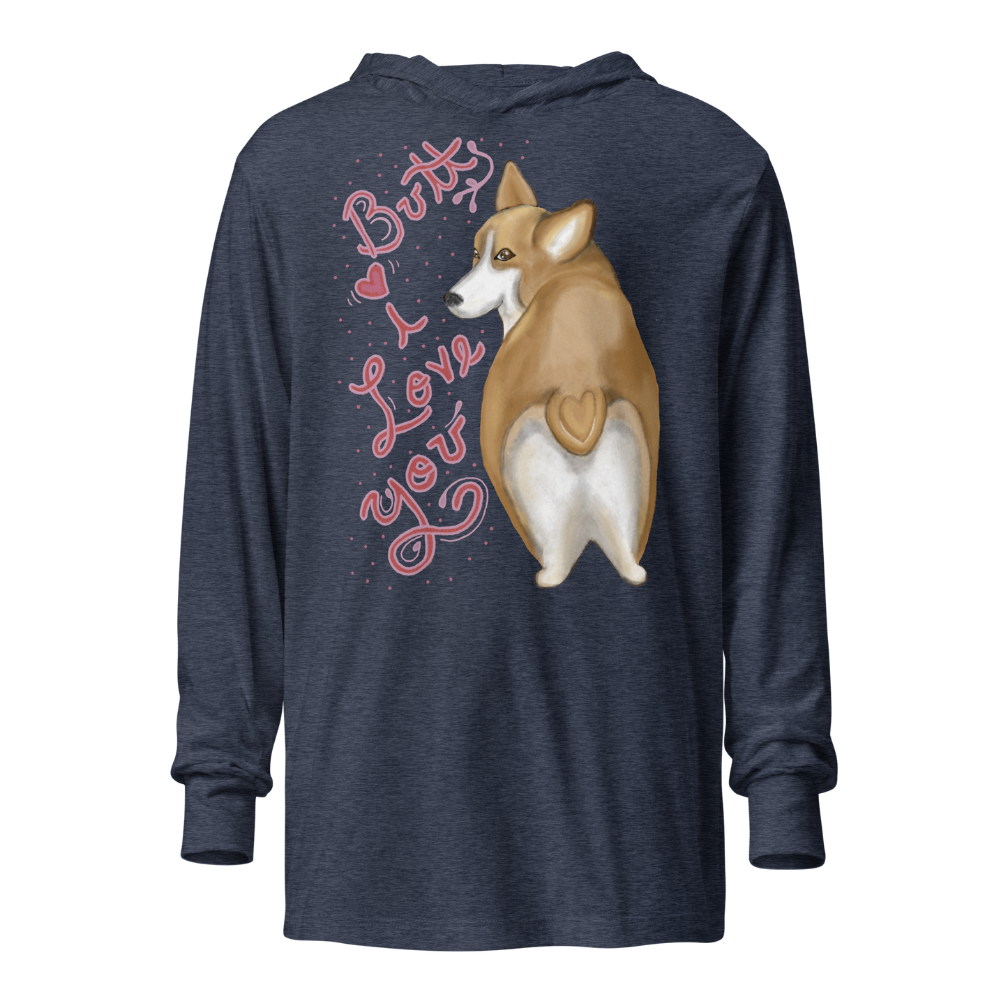 Butt I Love You - Hooded long-sleeve tee