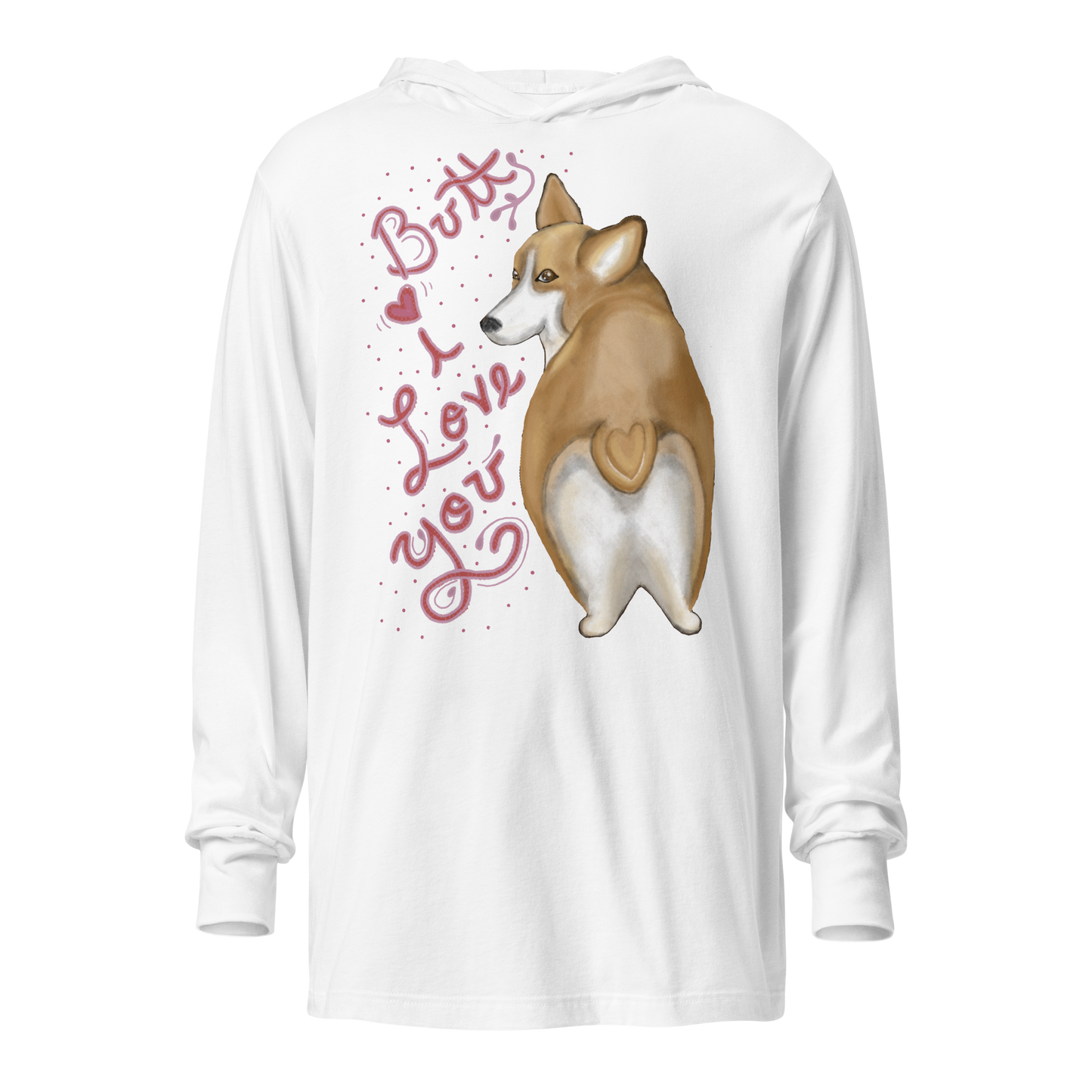 Butt I Love You - Hooded long-sleeve tee