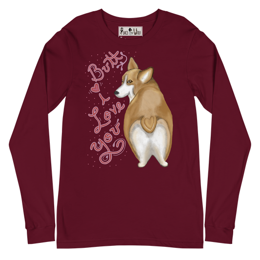 Butt I Love You - Soft Long Sleeve Tee