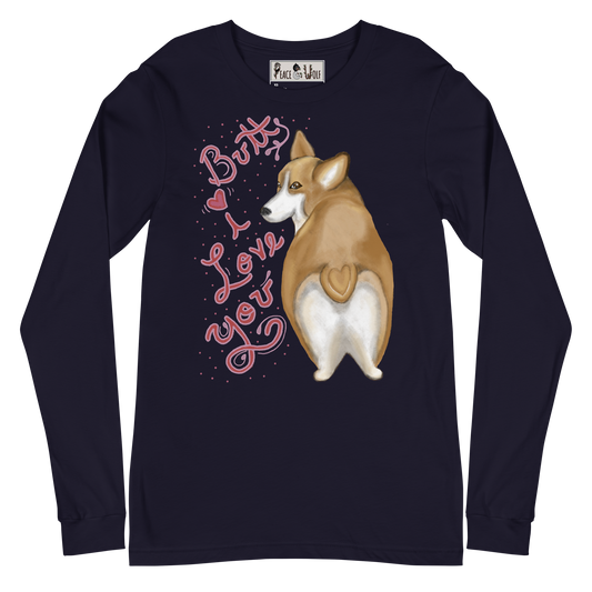 Butt I Love You - Soft Long Sleeve Tee