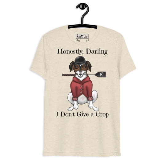 I Don't Give a Crop - Tri-Blend Super Soft T-shirt