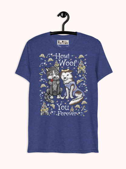 Howl Woof You - Tri-Blend Super Soft T-shirt
