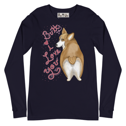 Butt I Love You - Soft Long Sleeve Tee