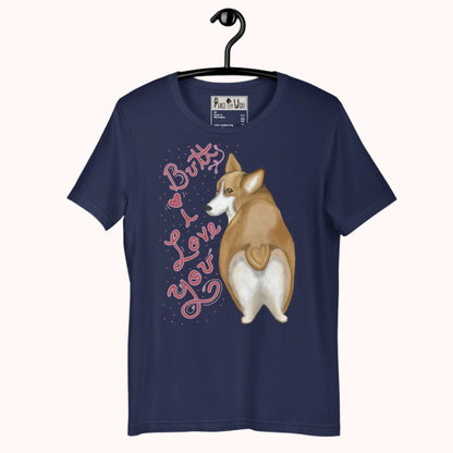 Butt I Love You - Classic Comfy Tee