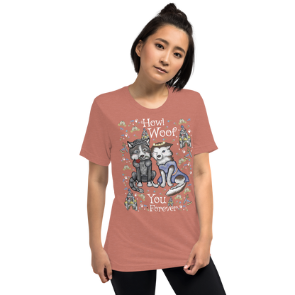 Howl Woof You - Tri-Blend Super Soft T-shirt