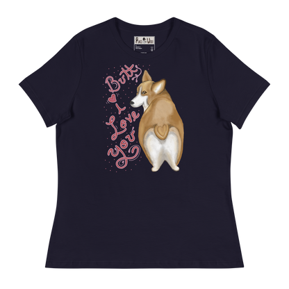 Butt I Love You - Women's - Super Soft Relaxed T-Shirt