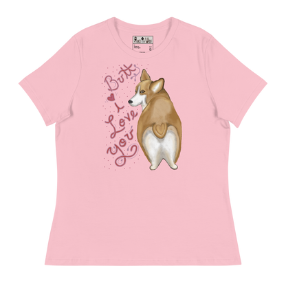 Butt I Love You - Women's - Super Soft Relaxed T-Shirt
