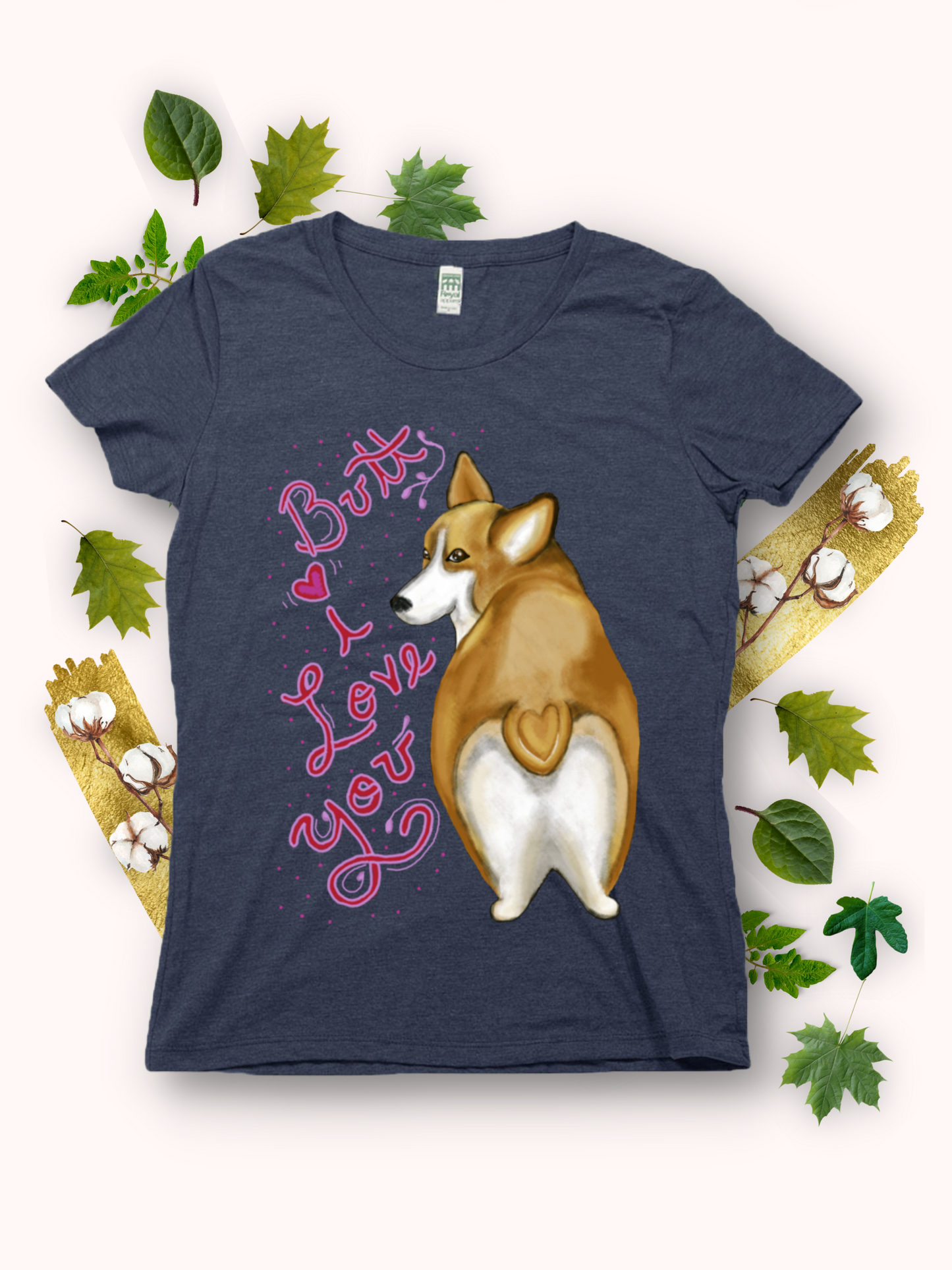 Butt I Love You - Women's - USA Made Organic Recycled T-shirt
